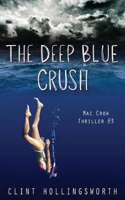 The Deep Blue Crush By Clint Hollingsworth 9780997517071 (Paperback)