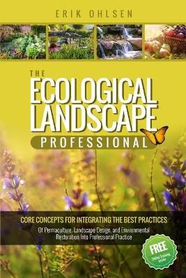 The Ecological Landscape Professional By Erik Ohlsen 9780997520231