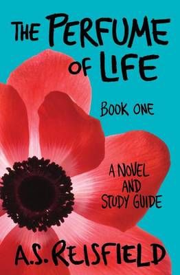 The Perfume of Life: Book One By Reisfield, A.S. 9780997534108