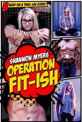 Operation Fit-Ish By Shannon Myers 9780997534856 (Paperback)