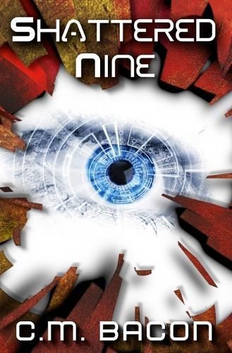 Shattered Nine By C M Bacon 9780997578645 (Paperback)