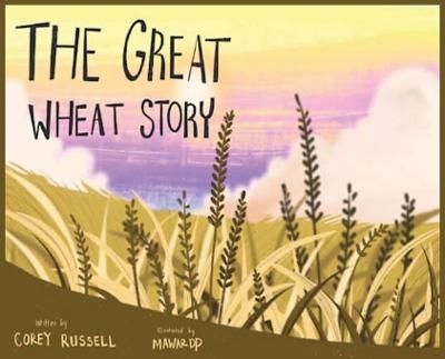 Great Wheat Story By Russell 9780997579208 (Hardback)