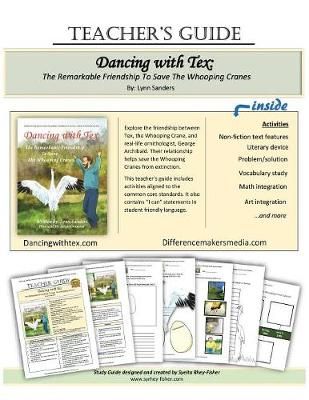 Teacher's Guide: Dancing With Tex : The Remarkable Friendship To Save The Whooping Cranes