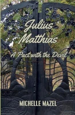 Julius Matthias By Michelle Mazel 9780997603842 (Paperback)