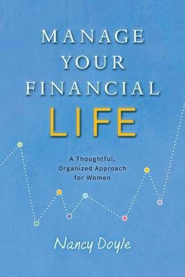 Manage Your Financial Life By Nancy Doyle 9780997609707 (Paperback)