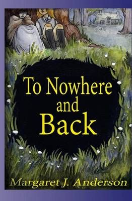 To Nowhere and Back By Margaret J Anderson 9780997611601 (Paperback)