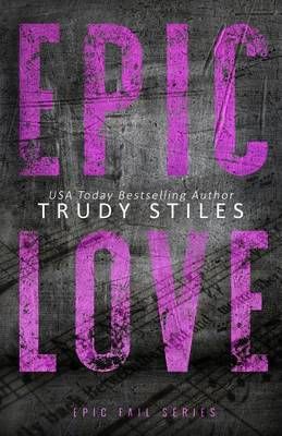 Epic Love By Trudy Stiles 9780997619027 (Paperback)
