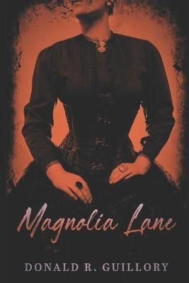Magnolia Lane By Donald R Guillory 9780997628142 (Paperback)