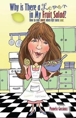 Why Is There a Lemon in My Fruit Salad? By Pamela Gossiaux (Paperback)