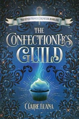 Confectioner's Guild By Luana 9780997701890 (Paperback)