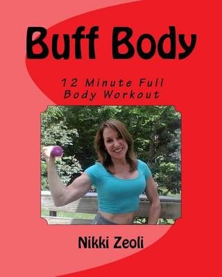 Buff Body By Nikki Zeoli 9780997705805 (Paperback)