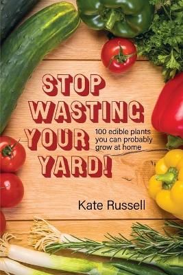 Stop Wasting Your Yard! By Russell 9780997761962 (Paperback)