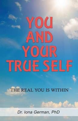 You and Your True Self By Iona German 9780997768220 (Paperback)