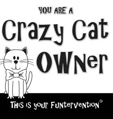 Crazy Cat Owner 9780997771015 (Hardback)