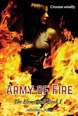 Army of Fire By Jennifer L Kelly 9780997776423 (Paperback)