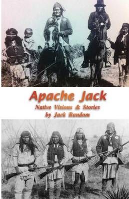 Apache Jack By Jack Random 9780997788303 (Paperback)
