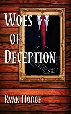 Woes of Deception By Ryan Hodge 9780997799026 (Paperback)