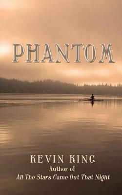 Phantom By Kevin King 9780997806298 (Paperback)