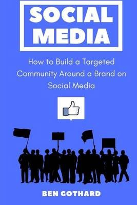Social Media By Ben Gothard 9780997812442 (Paperback)