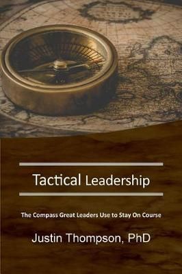 Tactical Leadership By Dr Justin Thompson 9780997815726 (Paperback)