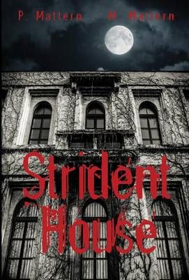 Strident House By Mattern, P., 9780997815948 (Hardback)