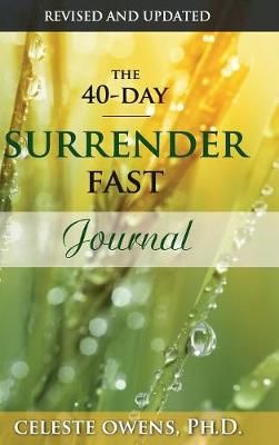 The 40-Day Surrender Fast Journal By Celeste Owens 9780997833263
