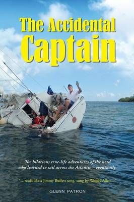The Accidental Captain By Glenn D Patron 9780997869422 (Paperback)