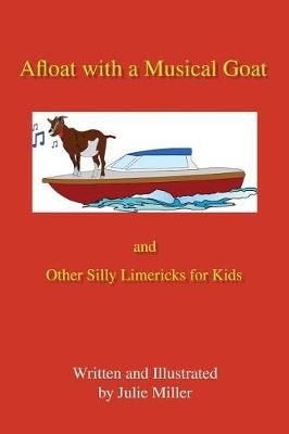 Afloat With a Musical Goat By Julie Miller 9780997870749 (Paperback)