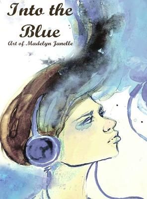 Into the Blue - art of Madelyn Janelle By Janelle 9780997885231