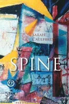 Spine By Sarah Caulfield 9780997914993 (Paperback)