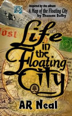 Life in the Floating City By A R Neal 9780997927627 (Paperback)