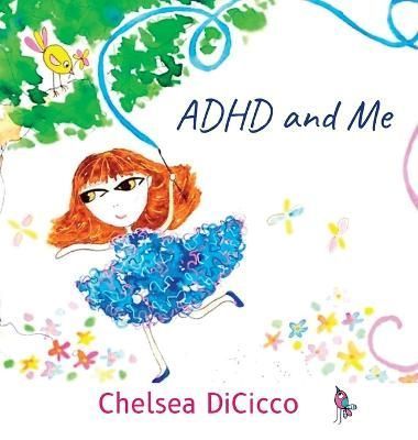 ADHD and Me By Dicicco 9780997933420 (Hardback)