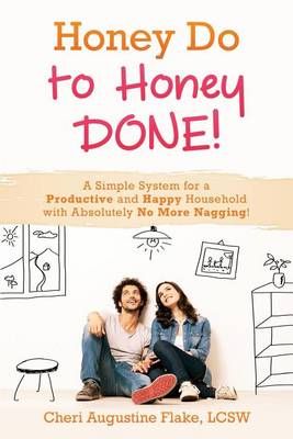 Honey Do to Honey Done! By Cheri Augustine Flake 9780997950915