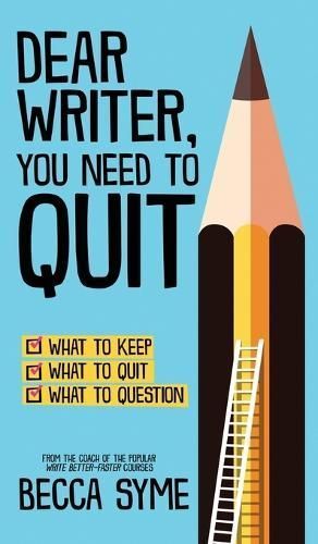 Dear Writer, You Need to Quit By Syme 9780997970623 (Hardback)