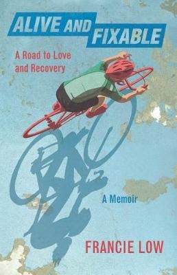 Alive And Fixable By Francie Low 9780998027210 (Paperback)