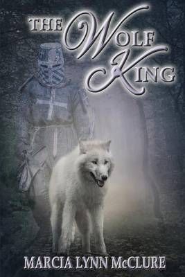 The Wolf King By Marcia Lynn McClure 9780998059556 (Paperback)