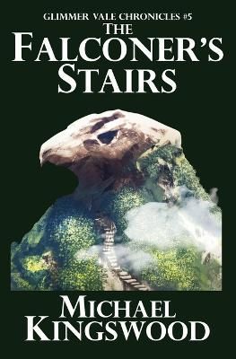 The Falconer's Stairs By Michael Kingswood 9780998068404 (Paperback)