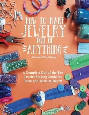 How to Make Jewelry Out of Anything By Menucha Citron Ceder