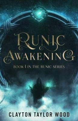 Runic Awakening By Clayton Taylor Wood 9780998081816 (Paperback)