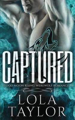 Captured By Lola Taylor 9780998114019 (Paperback)