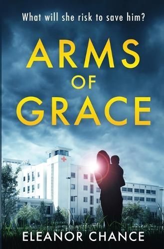 Arms of Grace By Eleanor Chance 9780998127422 (Paperback)