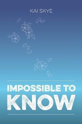 Impossible To Know By Skye 9780998149097 (Paperback)