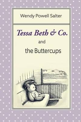 Tessa Beth & Co. And the Buttercups By Wendy Powell Salter (Paperback)