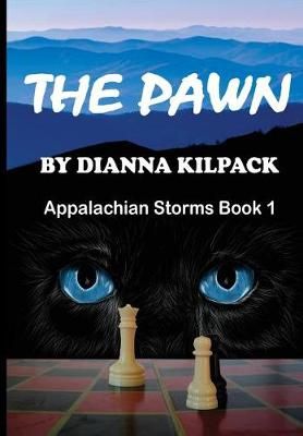The Pawn By Dianna Kilpack 9780998167619 (Hardback)