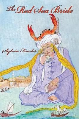 The Red Sea Bride By Sylvia Fowler 9780998177502 (Paperback)
