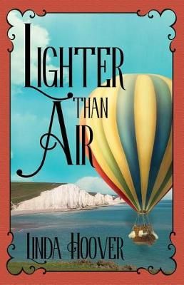 Lighter Than Air By Hoover, Linda 9780998180625 (Paperback)