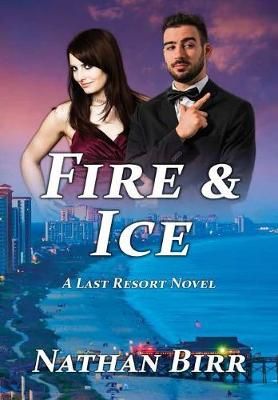 Fire & Ice By Nathan Birr 9780998181363 (Hardback)