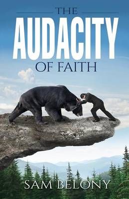 The Audacity of Faith By Belony, Sam 9780998200705 (Paperback)