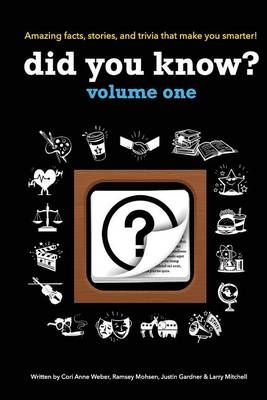 Did You Know? By Cori Anne Weber, Ramsey Mohsen, Justin Gardner