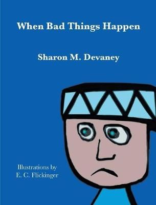 When Bad Things Happen By Devaney, Sharon M. 9780998206981 (Hardback)